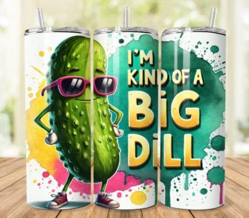 Kinda A Big Dill Pickle 20 oz Skinny Tumbler Cup With Straw