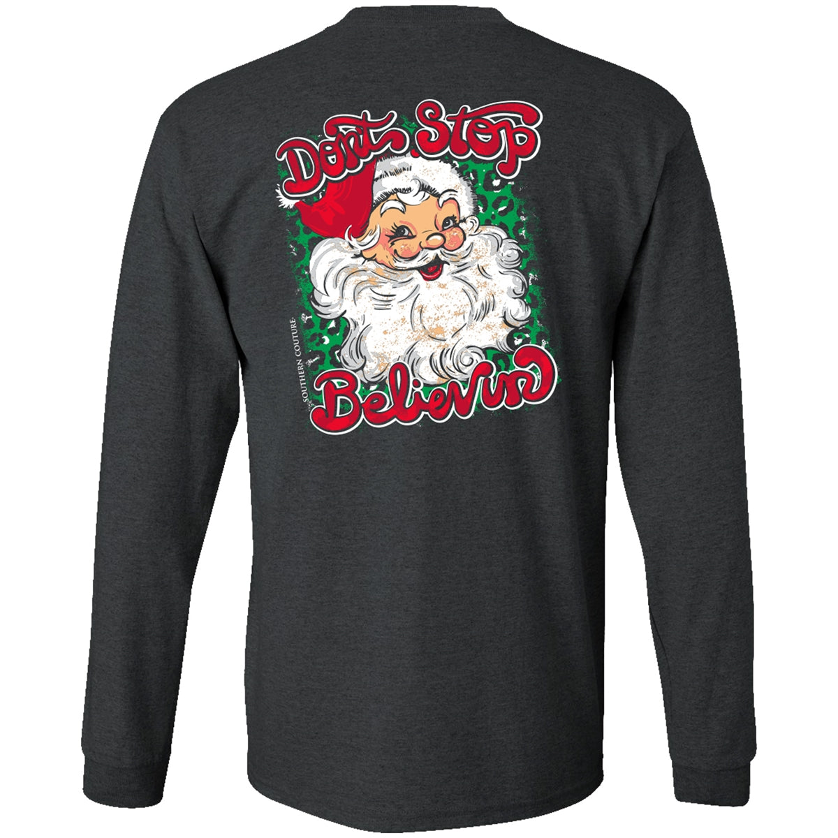 Southern Couture Classic Don't Stop Believin' Holiday Long Sleeve T-Shirt