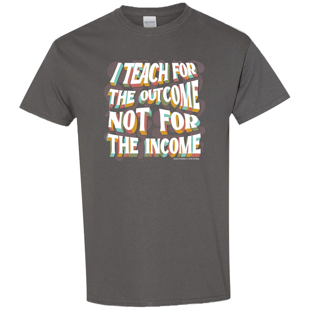 Southern Couture Soft Teach For The Outcome T-Shirt