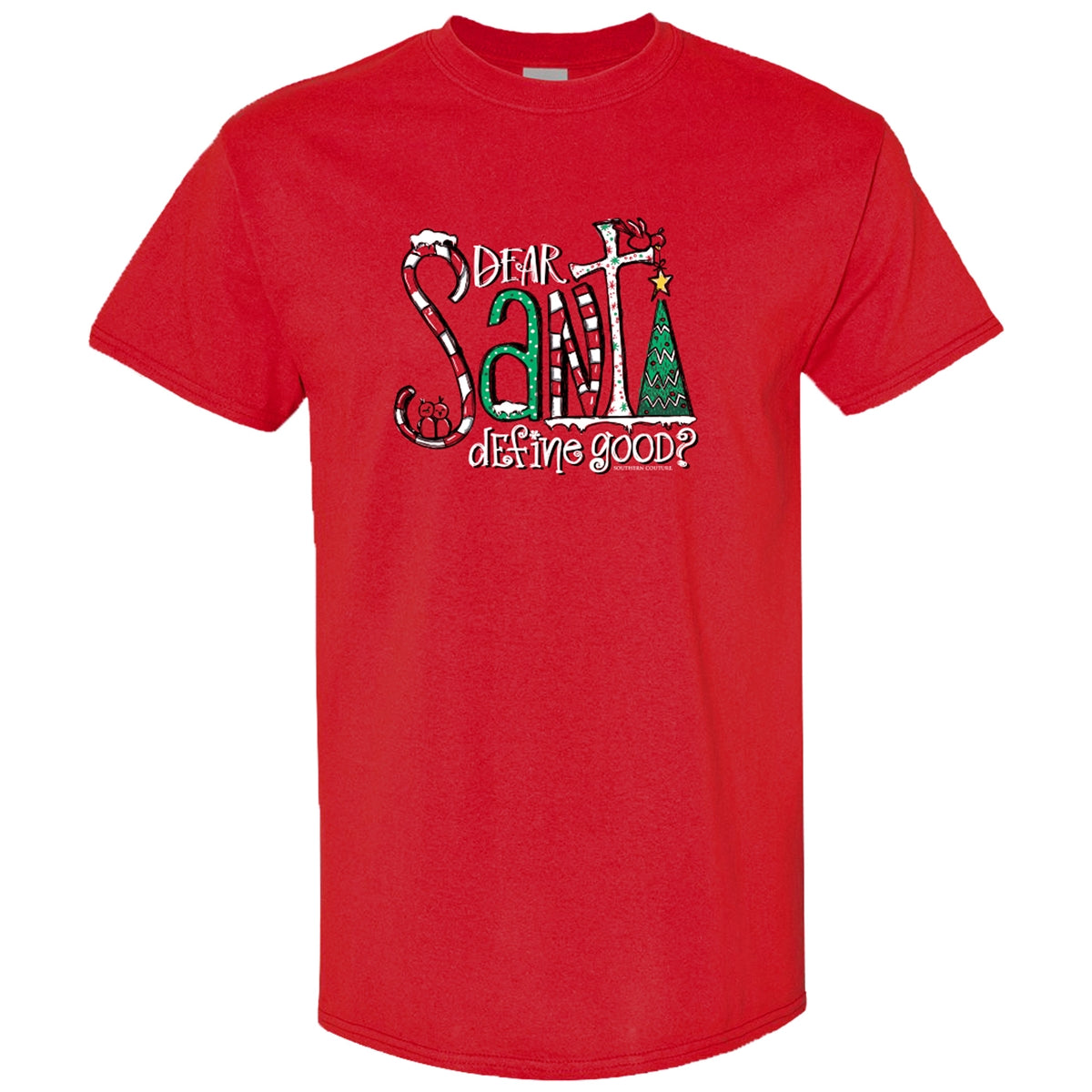 Southern Couture Dear Santa, Define Good Soft T-Shirt