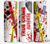 True Crime Junkie 20 oz Skinny Tumbler Cup With Straw