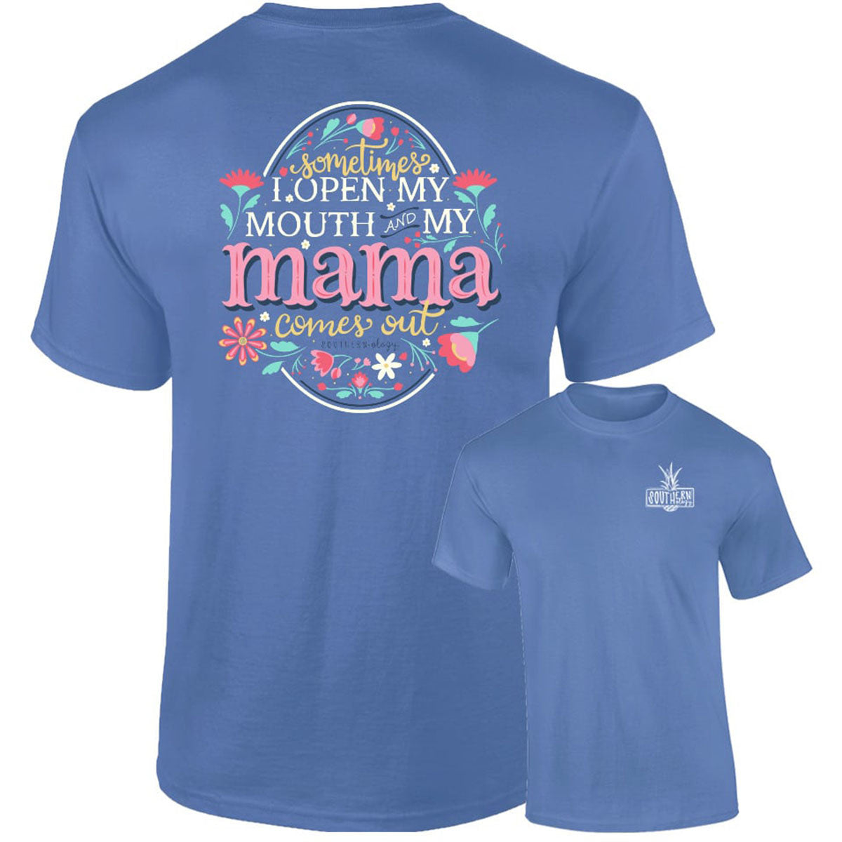 Southernology Floral Mama Comes Out Comfort Colors T-Shirt - SimplyCuteTees