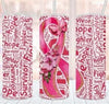 Breast Cancer Ribbon and Flower Encouragement 20 oz Skinny Tumbler Cup With Straw