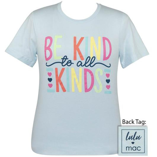 Girlie Girl Originals Lulu Mac Be Kind To All T-Shirt