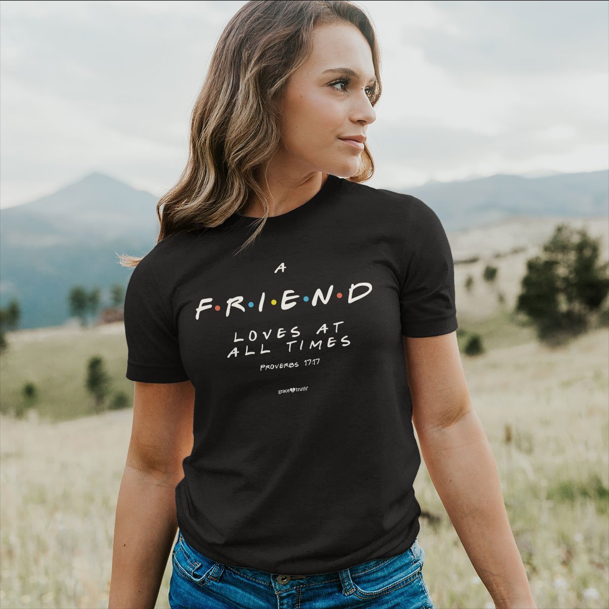 Cherished Girl Grace & Truth A Friend Loves at All Times Friends Girlie Christian Bright T Shirt