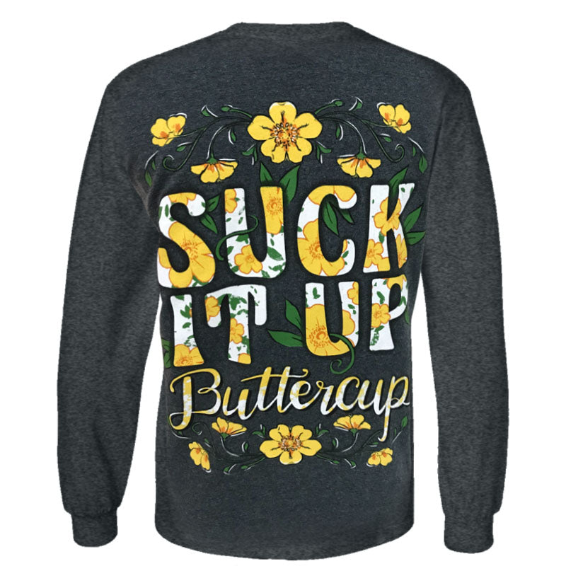 Suck It Up Buttercup Long Sleeve Sun Shirt